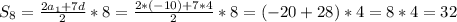 S_8=\frac{2a_1+7d}{2}*8=\frac{2*(-10)+7*4}{2}*8=(-20+28)*4=8*4=32