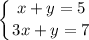 \displaystyle \left \{ {{x+y=5} \atop {3x+y=7}} \right.