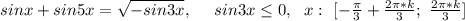 sinx+sin5x=\sqrt{-sin3x},\ \ \ \ sin3x\leq0,\ \ x:\ [-\frac{\pi}{3}+\frac{2\pi*k}{3};\ \frac{2\pi*k}{3}]