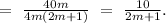 =\ \frac{40m}{4m(2m+1)}\ =\ \frac{10}{2m+1}.