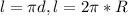 l=\pi d , l=2\pi*R