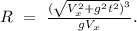 R\ =\ \frac{(\sqrt{V_{x}^2+g^2t^2})^3}{gV_{x}}.