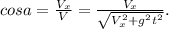 cosa=\frac{V_{x}}{V}=\frac{V_{x}}{\sqrt{V_{x}^2+g^2t^2}}.