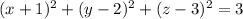 (x+1)^2+(y-2)^2+(z-3)^2=3