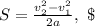 S=\frac{v_{2}^2-v_{1}^2}{2a},\ \