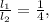 \frac{l_{1}}{l_{2}}=\frac{1}{4},