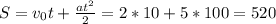 S =v_0t+\frac{at^2}{2}=2*10+5*100=520