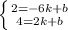 \left \{ {{2=-6k+b} \atop {4=2k+b}} \right.