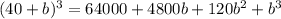 (40+b)^{3}=64000+4800b+120b^{2}+b^{3}