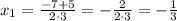 x_{1}=\frac{-7+5}{2\cdot3}=-\frac{2}{2\cdot3}=-\frac{1}{3}