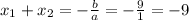 x_{1}+x_{2}=-\frac{b}{a}=-\frac{9}{1}=-9