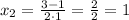 x_{2}=\frac{3-1}{2\cdot1}=\frac{2}{2}=1