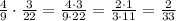 \frac{4}{9}\cdot\frac{3}{22}=\frac{4\cdot3}{9\cdot22}=\frac{2\cdot1}{3\cdot11}=\frac{2}{33}