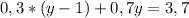 0,3*(y-1)+0,7y=3,7