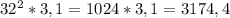 32^{2} * 3,1 = 1024 * 3,1 = 3174,4