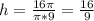 h=\frac{16 \pi}{\pi *9}=\frac{16}{9}