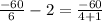 \frac{-60}{6}-2=\frac{-60}{4+1}