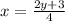 x=\frac{2y+3}{4}