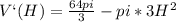 V`(H)=\frac{64pi}{3}-pi*3H^{2}