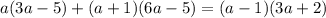 a(3a-5)+(a+1)(6a-5)=(a-1)(3a+2)