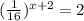 (\frac {1}{16})^{x+2}=2