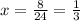 x=\frac{8}{24}=\frac{1}{3}