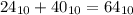 24_{10}+40_{10}= 64_{10}