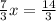 \frac{7}{3}x=\frac{14}{3}