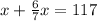 x+\frac{6}{7}x=117