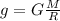 g=G\frac{M}{R}