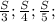 \frac{S}{3}; \frac{S}{4}; \frac{S}{5};