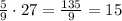 \frac{5}{9}\cdot27=\frac{135}{9}=15