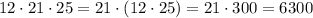 12\cdot21\cdot25=21\cdot(12\cdot25)=21\cdot300=6300