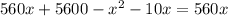 560x+5600-x^{2}-10x=560x