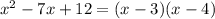  x^{2} -7x+12=(x-3)(x-4)