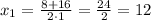 x_{1}=\frac{8+16}{2\cdot1}=\frac{24}{2}=12