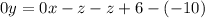 0y=0x-z-z+6-(-10)