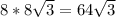 8*8\sqrt{3} = 64\sqrt{3}