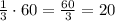 \frac{1}{3}\cdot60=\frac{60}{3}=20