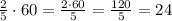 \frac{2}{5}\cdot60=\frac{2\cdot60}{5}=\frac{120}{5}=24