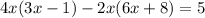 4x(3x-1)-2x(6x+8)=5