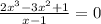  \frac{2x^{3}-3x^{2}+1}{x-1}=0