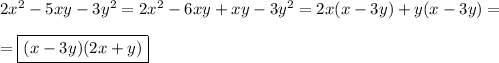 2x^2-5xy-3y^2=2x^2-6xy+xy-3y^2=2x(x-3y)+y(x-3y)=\\ \\ =\boxed{(x-3y)(2x+y)}