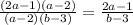 \frac{(2a-1)(a-2)}{(a-2)(b-3)}=\frac{2a-1}{b-3}