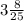 3\frac{8}{25}