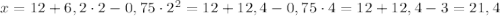 x=12+6,2\cdot2-0,75\cdot2^{2}=12+12,4-0,75\cdot4=12+12,4-3=21,4