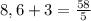 8,6+3=\frac{58}{5}