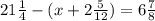 21\frac{1}{4}-(x+2\frac{5}{12})=6\frac{7}{8}