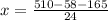 x=\frac{510-58-165}{24}