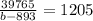 \frac{39765}{b-893}=1205